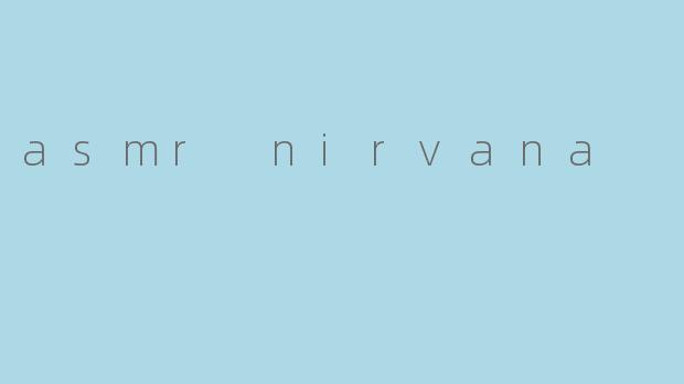 asmr nirvana